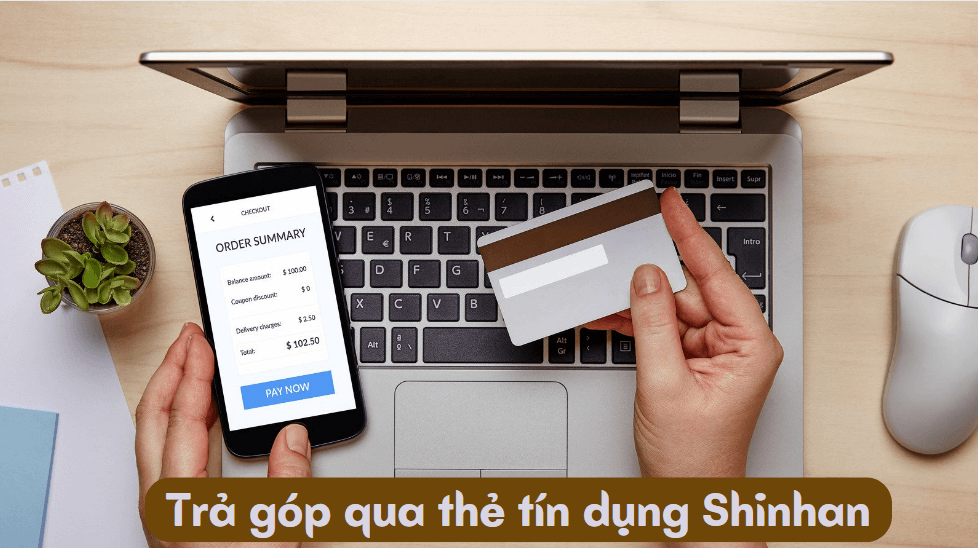 Trả góp qua thẻ tín dụng Shinhan