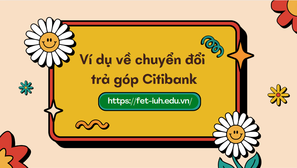 Ví dụ về chuyển đổi trả góp Citibank