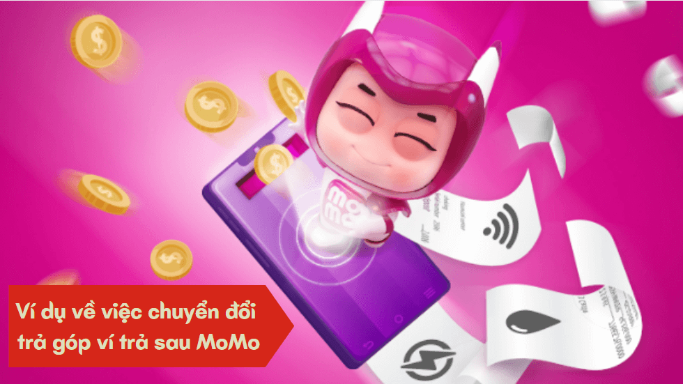 Ví dụ về việc chuyển đổi trả góp ví trả sau MoMo