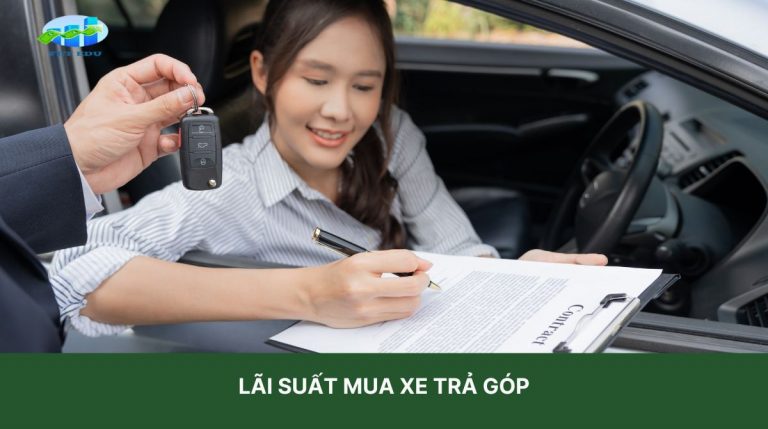 Lãi Suất Mua Xe Trả Góp Trong Năm 2024 Và Những Điều Bạn Cần Biết!